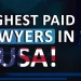 Highest Paid Attorneys in USA