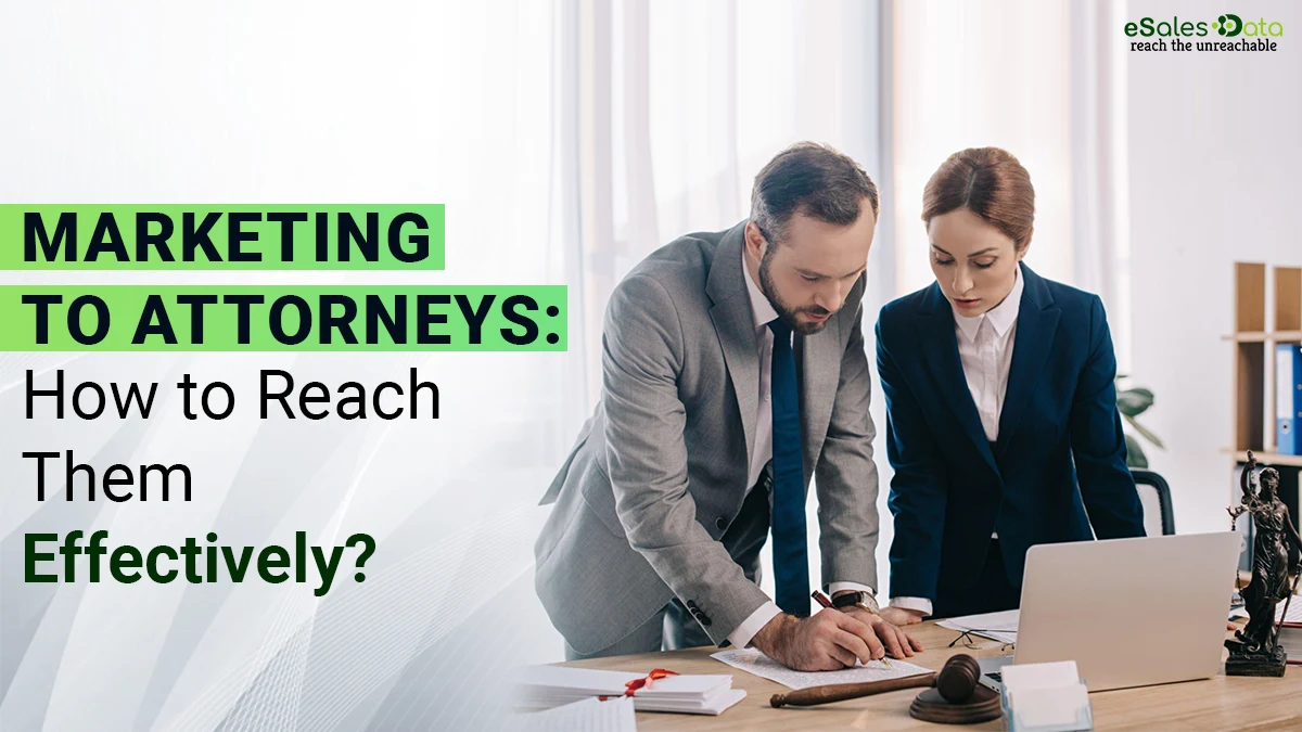 Marketing to Attorneys: How to Reach Them Effectively?