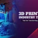 3D Printing Industry Trends