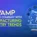 Revamp your company with manufacturing industry trends