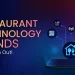 restaurant technology trends to watch out